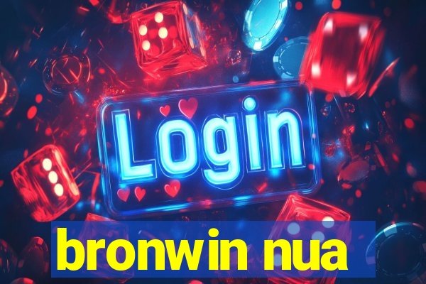 bronwin nua